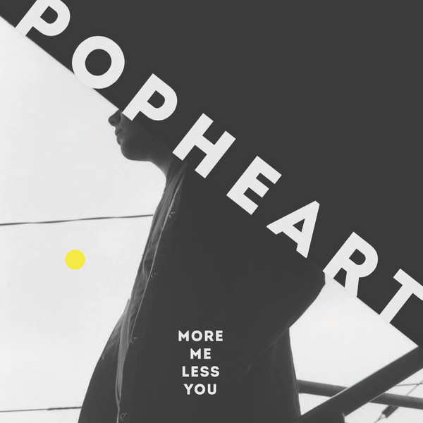 POPHEART - "More Me Less You" (CD)