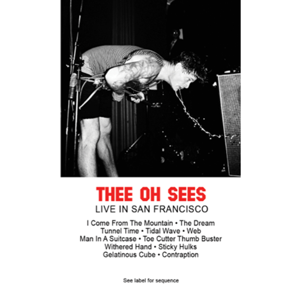 THEE OH SEES - "Live In San Francisco" (CASS)