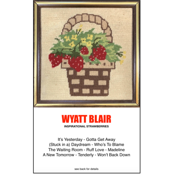 WYATT BLAIR - "Inspirational Strawberries" (CASS)